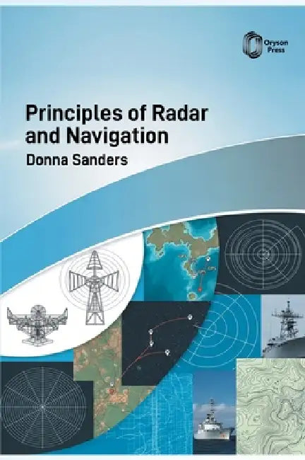 Principles of Radar and Navigation by Donna Sanders