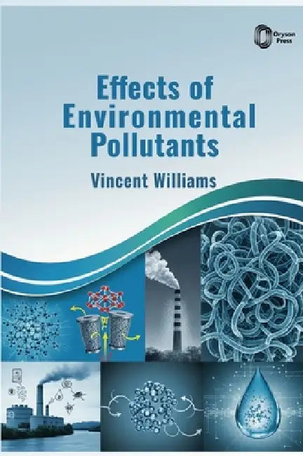 Effects of Environmental Pollutants by Vincent Williams