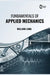 Fundamentals of Applied Mechanics by William Lang