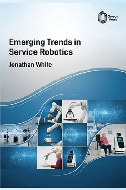 Emerging Trends in Service Robotics by Jonathan White