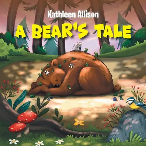 A Bear's Tale by Kathleen Rae Allison, Merve Uygan