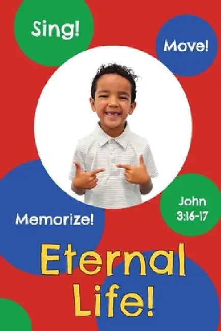 Eternal Life!: John 3:16-17 by Amie K. Winningham