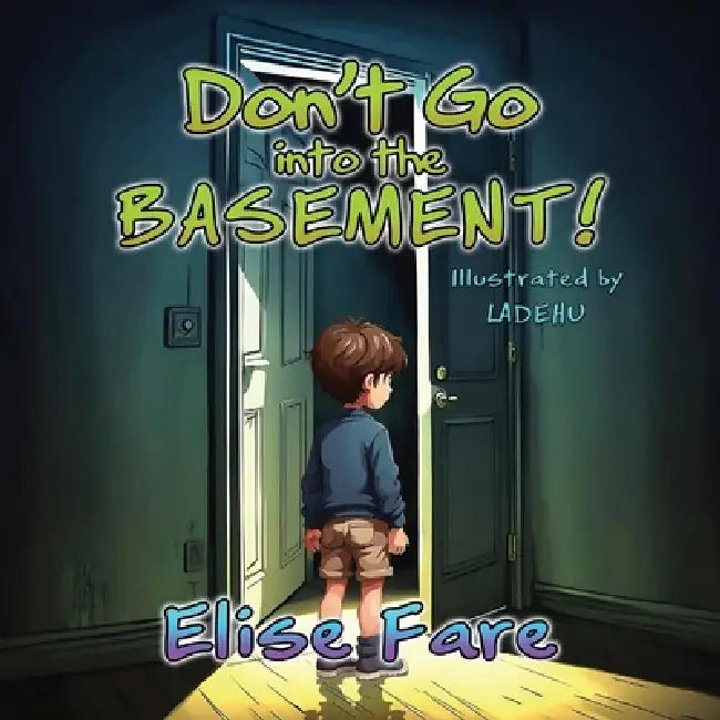 Don't Go into the Basement by Elise Fare