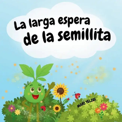 La larga espera de la semillita by Mari Telios
