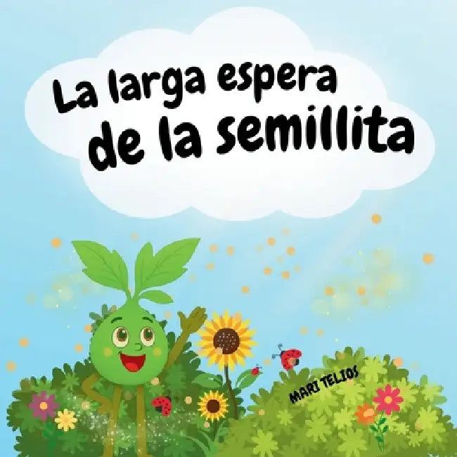 La larga espera de la semillita by Mari Telios