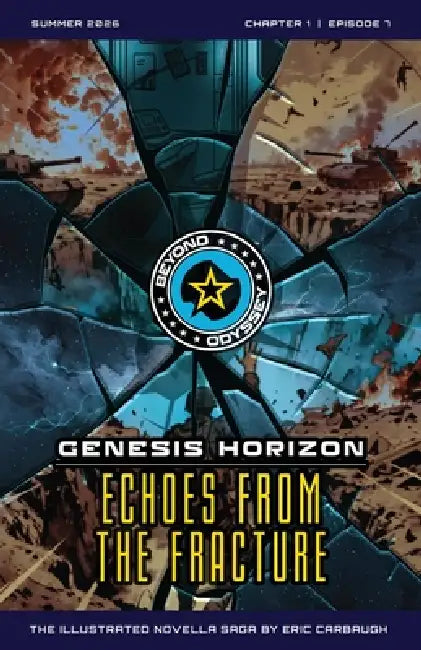 Beyond Odyssey Genesis Horizon - Echoes From The Fracture - Ch1 Ep7 by Eric Carbaugh