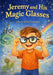 Jeremy and His Magic Glasses by Jr. Thompson John B., Kathy M. Thompson