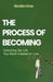 The Process of Becoming: Unlocking the Life You Were Created to Live by Alaba Gabriel Idowu
