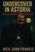 Undercover in Astoria My Life in the Albanian Mafia by Nick John Francis