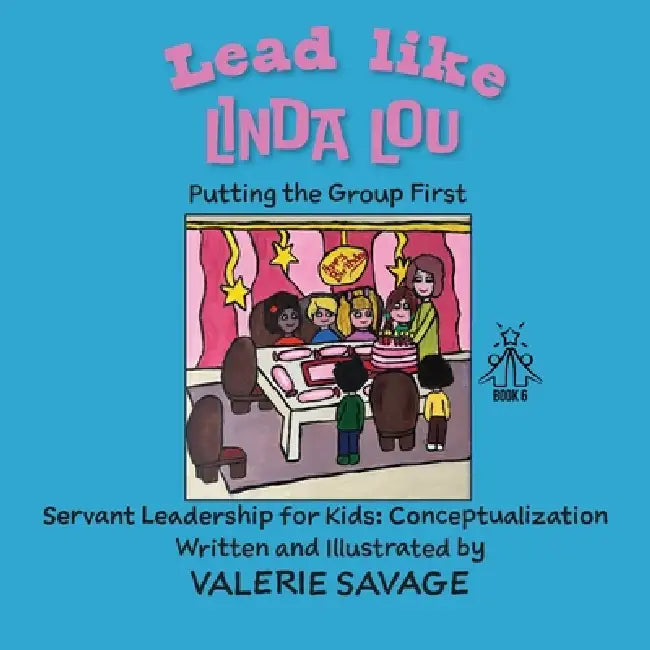 Lead Like Linda Lou: Putting the Group First by Valerie Savage