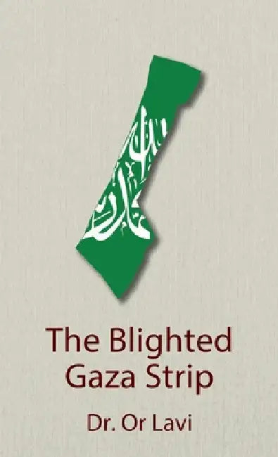The Blighted Gaza Strip by Or Lavi