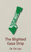 The Blighted Gaza Strip by Or Lavi