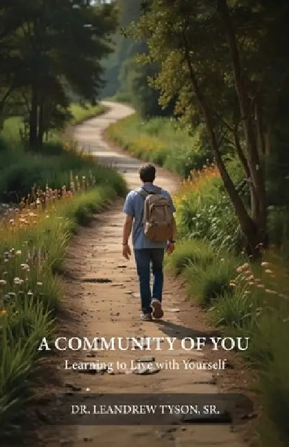 A Community of You, Learning to Live with Yourself by Leandrew Tyson