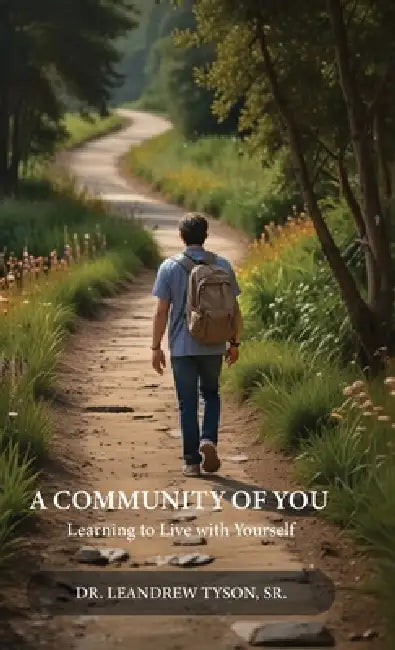 A Community of You, Learning to Live with Yourself by Leandrew Tyson
