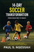 14-Days Soccer Transformation, From Rejected to Ready: Helping Young Players Turn Rejection Into Readiness by Paul S. Ngessah