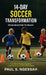 14-Days Soccer Transformation, From Rejected to Ready: Helping Young Players Turn Rejection Into Readiness by Paul S. Ngessah