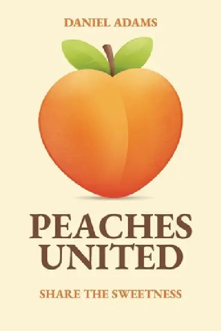 Peaches United, Share the Sweetness by Daniel Adams