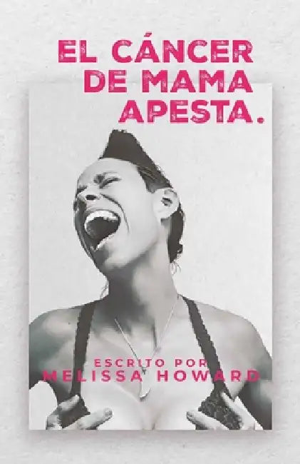 El Cancer de Mama Apesta by Melissa Howard