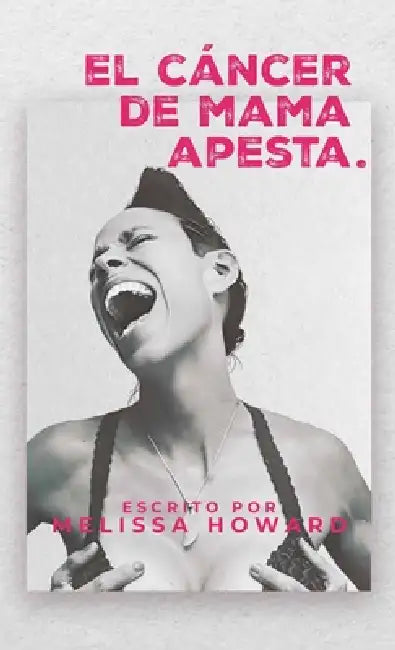El Cancer de Mama Apesta by Melissa Howard