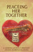 Peaceing Her Together, A Modern Day Mystic's Herstory by Anael Harpaz Ilanda