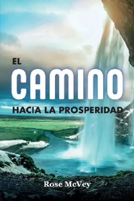 El camino hacia la prosperidad by Rose McVey