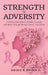 Strength In Adversity, A 40 Day Devotional of Faith, Courage and Hope Through Breast Cancer Treatment by Nicole B. Brown
