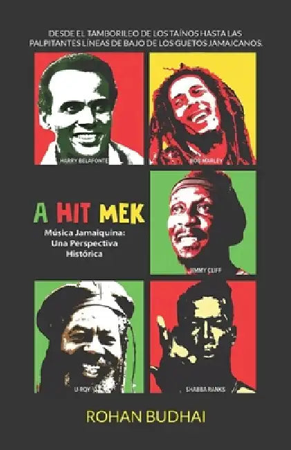 A Hit Mek, Música jamaiquina: una perspectiva histórica by Rohan M. Budhai