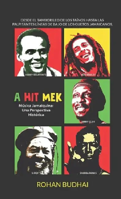 A Hit Mek, Música jamaiquina: una perspectiva histórica by Rohan M. Budhai