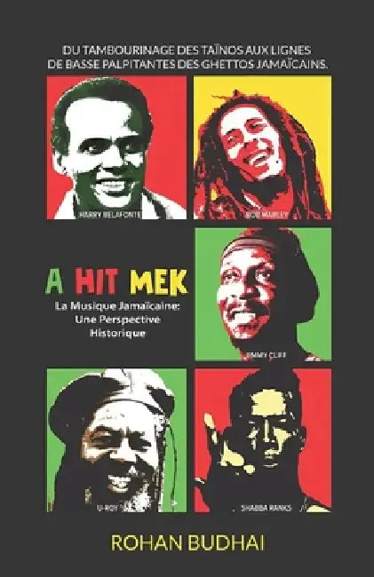 A Hit Mek, La Musique Jamaïcaine: Une Perspective Historique by Rohan M. Budhai