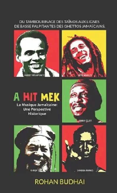 A Hit Mek, La Musique Jamaïcaine: Une Perspective Historique by Rohan M. Budhai