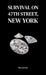 Survival on 47th Street, New York by Ben Jacoby