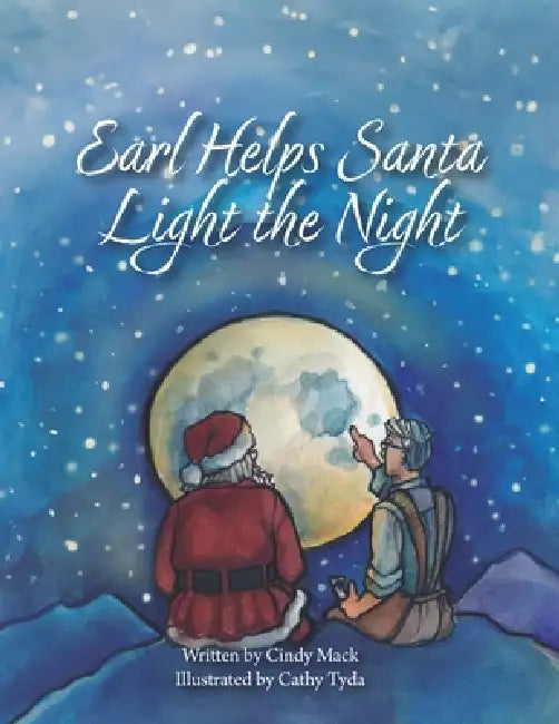 Earl Helps Santa Light the Night by Cindy Mack