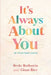 It's Always About You, Be Your Own Coach by Becky Rothstein