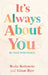It's Always About You, Be Your Own Coach by Becky Rothstein