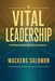 Vital Leadership, Crafting Healthy Work Environments by Mackens Salomon
