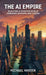 The AI Empire: Building a Smarter World Through Systems and Vision by Michael Harden