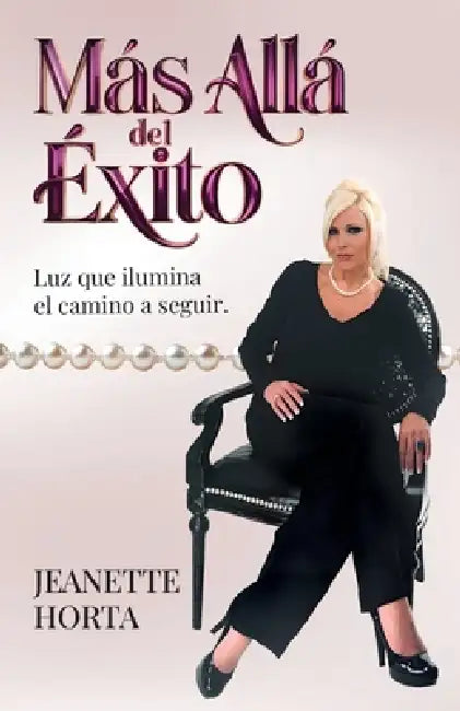 Más Allá del Éxito by Jeanette Horta