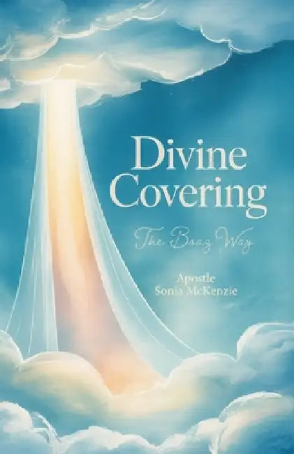 Divine Covering, The Boaz Way by Sonia McKenzie