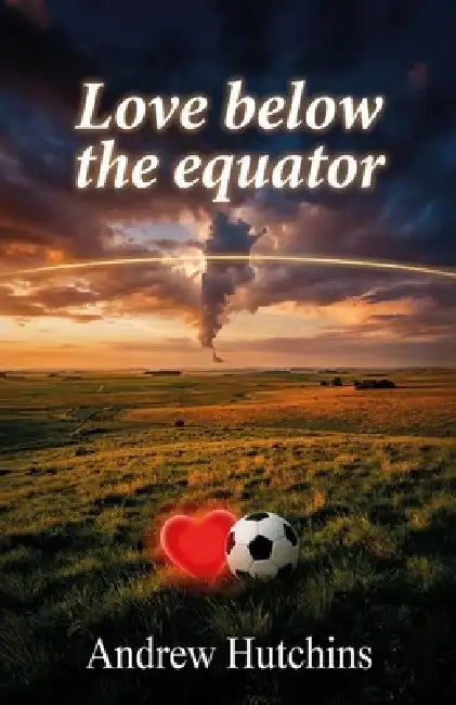 Love Below The Equator by Andrew Hutchins
