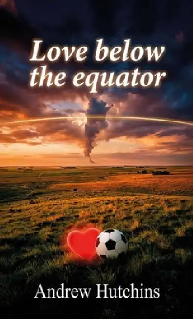 Love Below The Equator by Andrew Hutchins