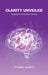 Clarity Unveiled, Mastering The Art Of Clear Thinking by Itunu Ajayi