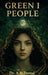 GREEN I PEOPLE, Mindfulness and the Mystical Voices of Nature by A. B. Persad