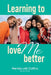 Learning to Love ME Better by Wanda Lott Collins