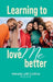 Learning to Love ME Better by Wanda Lott Collins