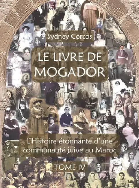 Le Livre de Mogador - Tome IV by Sydney Corcos