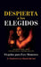 Despierta a los Elegidos, Un devocional para adolescentes y jóvenes adultos by B. Clayborne (La Abuela Bernie)