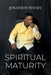 Spiritual Maturity by Jonathon Penney