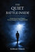 The Quiet Battle Inside, Six Journeys to Focus, Purpose & Inner Strength in a Distracted World by Krishnam Nimmala