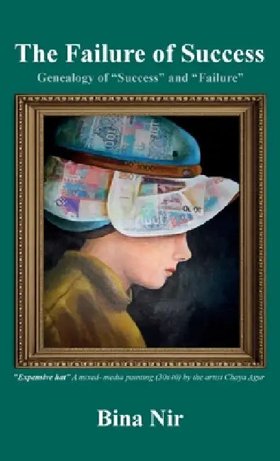 The Failure of Success, Genealogy of "Success" and "Failure" by Bina Nir