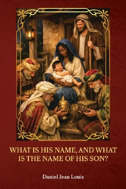 What is his name, and what is the name of his son? by Daniel Jean Louis